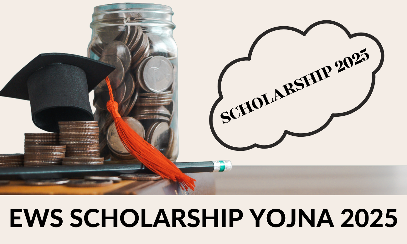 Government Launches EWS Scholarship Yojana to Support Economically Disadvantaged Students