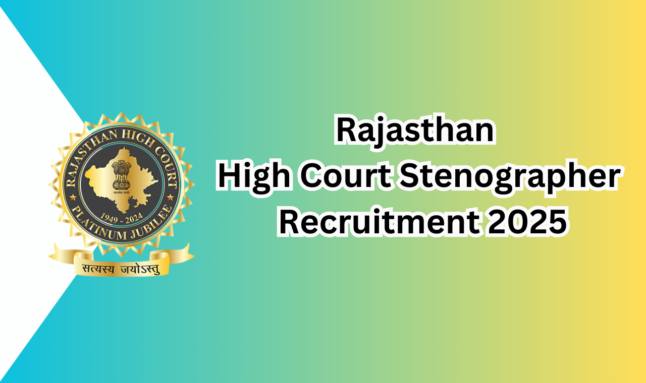 Rajasthan High Court Stenographer Recruitment 2025:144 पदों पर भर्ती, ऐसे करें आवेदन