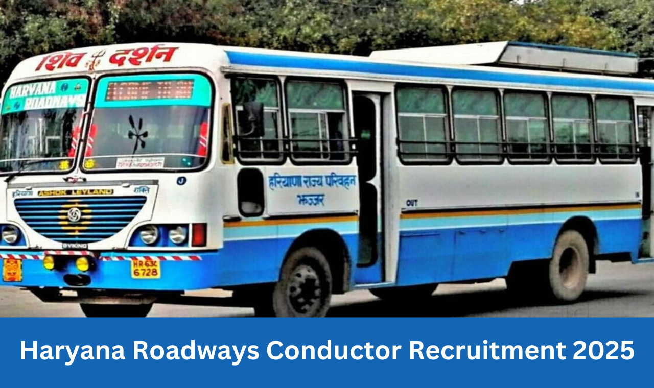 Haryana Roadways Conductor Recruitment 2025: 1,190 पदों के लिए आवेदन करें, जानें पूरी प्रक्रिया!