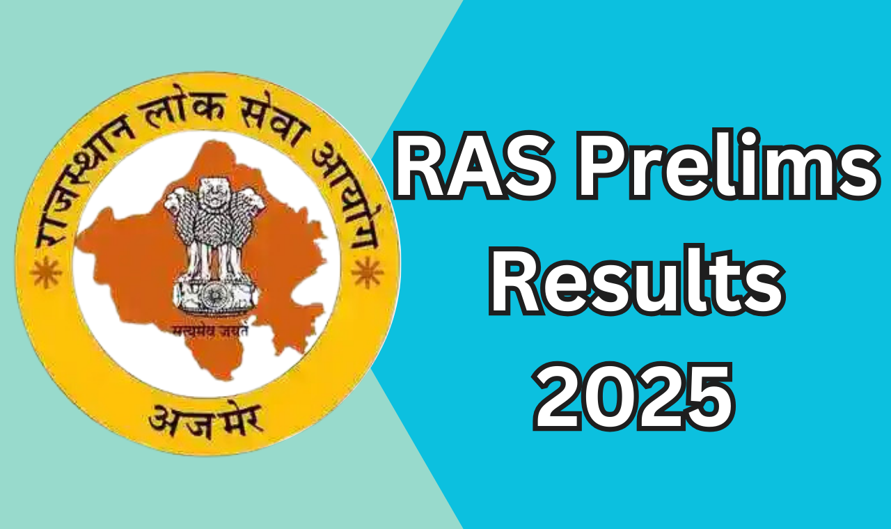 RAS Prelims 2025 Results:आपके प्रदर्शन को समझने के लिए एक संपूर्ण मार्गदर्शिका