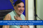 AAP Leader Gopal Rai Cornered BJP on The Allocation of Funds for 'Mahila Samridhi Yojana'