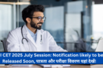 INI CET 2025 July Session: Notification likely to be Released Soon, पात्रता और परीक्षा विवरण यहां देखें!