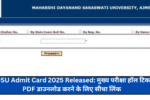 MDSU Admit Card 2025 Released: मुख्य परीक्षा हॉल टिकट PDF डाउनलोड करने के लिए सीधा लिंक