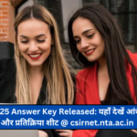 CSIR NET 2025 Answer Key Released: यहाँ देखें आंसर की, प्रश्न पत्र और प्रतिक्रिया शीट @ csirnet.nta.ac.in