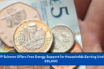 DWP Scheme Offers Free Energy Support for Households Earning Under £31,000