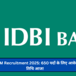 IDBI Bank JAM Recruitment 2025: 650 पदों के लिए आवेदन की अंतिम तिथि आज!